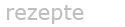 rezepte